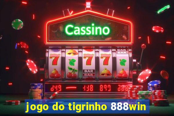 jogo do tigrinho 888win